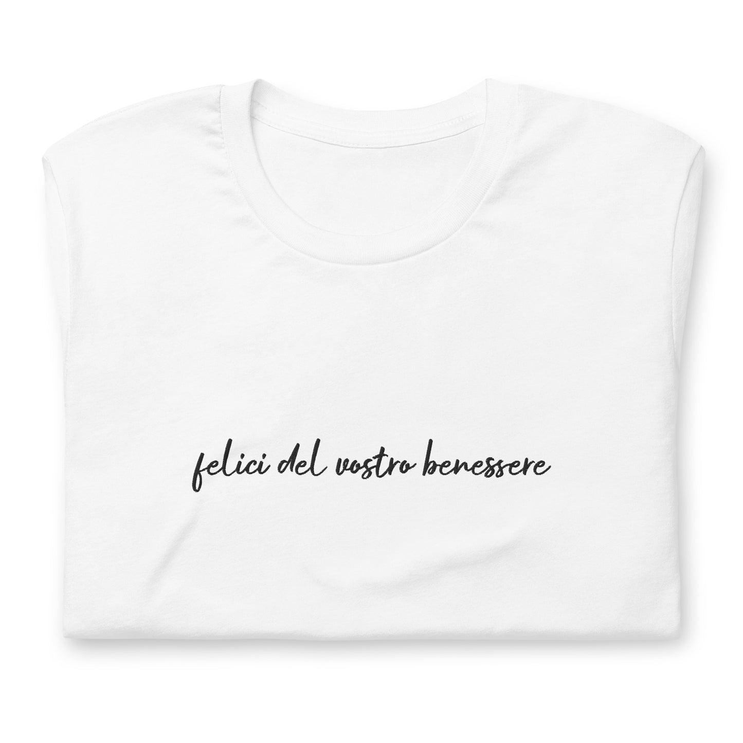 Unisex t-shirt Felici del vostro benessere